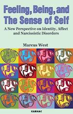 Feeling, Being, and the Sense of Self : A New Perspective on Identity, Affect and Narcissistic Disorders
