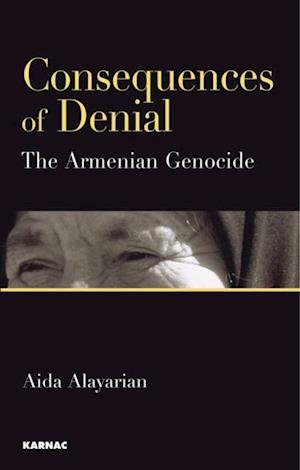 Consequences of Denial : The Armenian Genocide