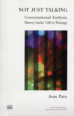 Not Just Talking : Conversational Analysis, Harvey Sacks' Gift to Therapy