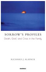 Sorrow's Profiles : Death, Grief, and Crisis in the Family