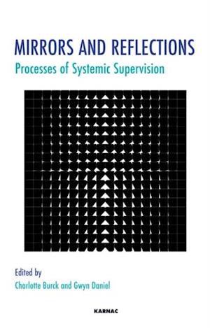 Mirrors and Reflections : Processes of Systemic Supervision