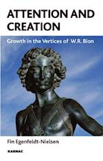 Attention and Creation : Growth in the Vertices of W.R. Bion