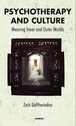 Psychotherapy and Culture : Weaving Inner and Outer Worlds