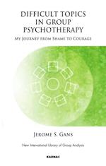 Difficult Topics in Group Psychotherapy