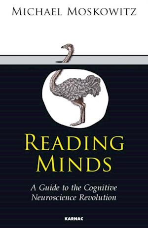 Reading Minds : A Guide to the Cognitive Neuroscience Revolution