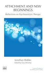 Attachment and New Beginnings : Reflections on Psychoanalytic Therapy