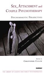 Sex, Attachment and Couple Psychotherapy : Psychoanalytic Perspectives