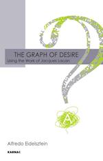 The Graph of Desire : Using the Work of Jacques Lacan