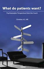 What do Patients Want? : Psychoanalytic Perspectives from the Couch