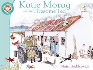 Katie Morag And The Tiresome Ted