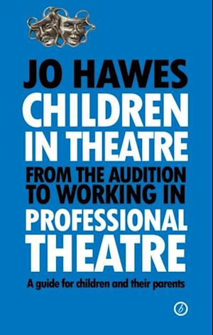 Children in Theatre: From the audition to working in professional theatre