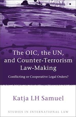 The OIC, the UN, and Counter-Terrorism Law-Making
