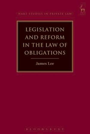 Legislation and Reform in the Law of Obligations