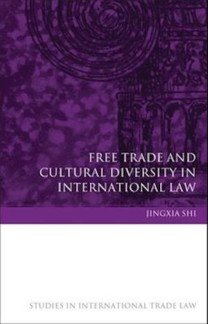 Free Trade and Cultural Diversity in International Law