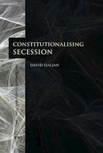 Constitutionalising Secession