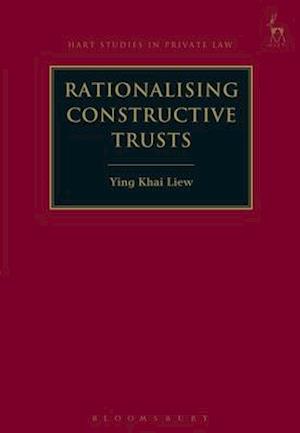 Rationalising Constructive Trusts