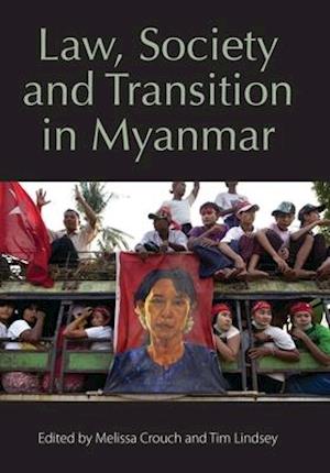 Law, Society and Transition in Myanmar