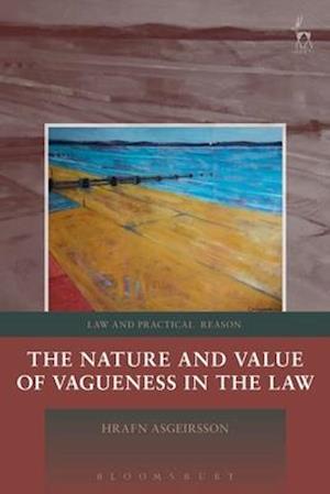 The Nature and Value of Vagueness in the Law