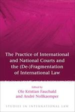 The Practice of International and National Courts and the (De-)Fragmentation of International Law