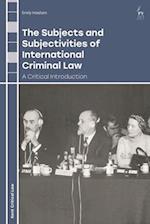 The Subjects and Subjectivities of International Criminal Law