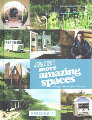 George Clarke's More Amazing Spaces