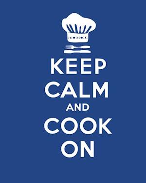 Keep Calm and Cook On