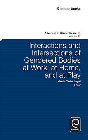 Interactions and Intersections of Gendered Bodies at Work, at Home, and at Play
