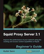 Squid Proxy Server 3.1: Beginner's Guide