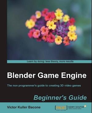 Blender Game Engine: Beginner's Guide