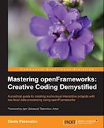 Mastering openFrameworks: Creative Coding Demystified