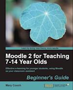 Moodle 2 for Teaching 7-14 Year Olds Beginner's Guide