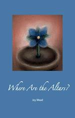Where Are the Altars?