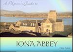 Pilgrim's Guide to Iona Abbey