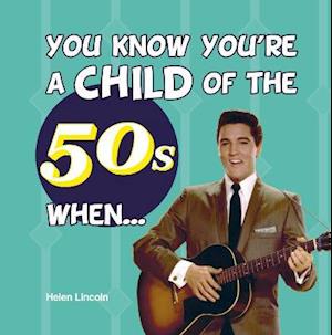 You Know You're a Child of the 50s When...