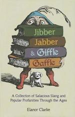 Jibber Jabber and Giffle Gaffle