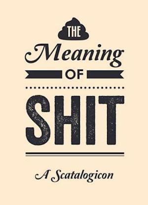 The Meaning of Shit