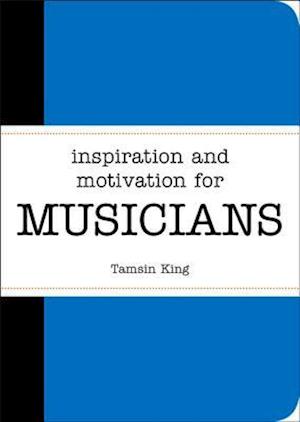 Inspiration and Motivation for Musicians