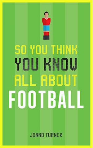 So You Think You Know All About Football