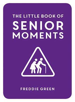 The Little Book of Senior Moments