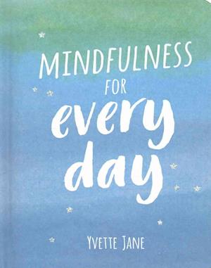 Mindfulness for Every Day