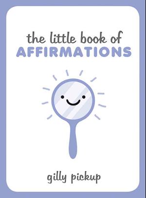 The Little Book of Affirmations