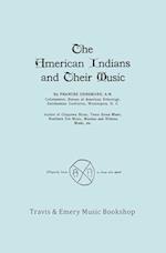 The American Indians and Their Music. (Facsimile of 1926 Edition).