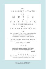 The Present State of Music in Germany, The Netherlands and United Provinces. [Vol.2.  - 366 pages.  Facsimile of the first edition, 1773.]