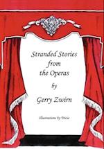 Stranded Stories from the Operas - A Humorous Synopsis of the Great Operas.