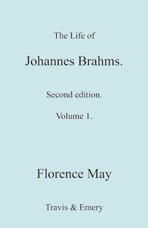 The Life of Johannes Brahms. Revised, Second Edition. (Volume 1).