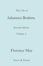 The Life of Johannes Brahms. Revised, Second edition. (Volume 2).
