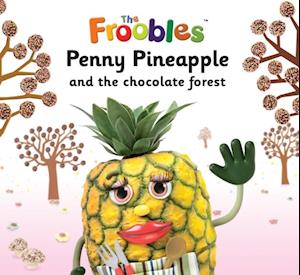 Penny Pineapple and the chocolate forest