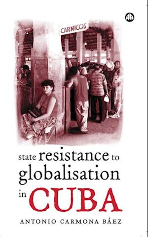 State Resistance to Globalisation in Cuba