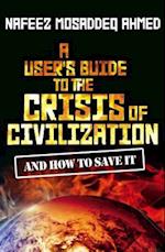 User's Guide to the Crisis of Civilization