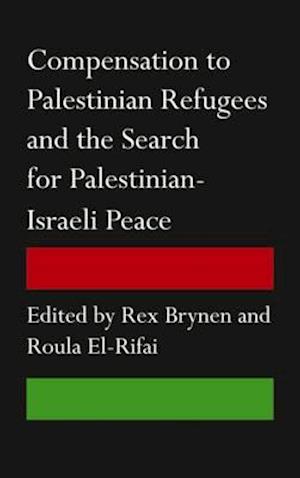 Compensation to Palestinian Refugees and the Search for Palestinian-Israeli Peace